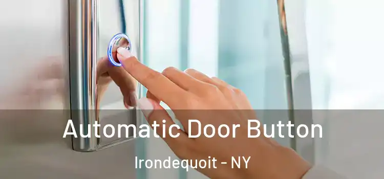 Automatic Door Button Irondequoit - NY