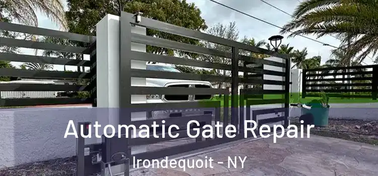  Automatic Gate Repair Irondequoit - NY