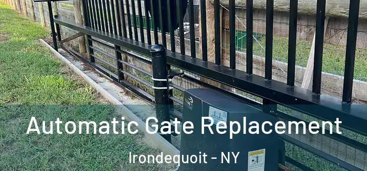 Automatic Gate Replacement Irondequoit - NY