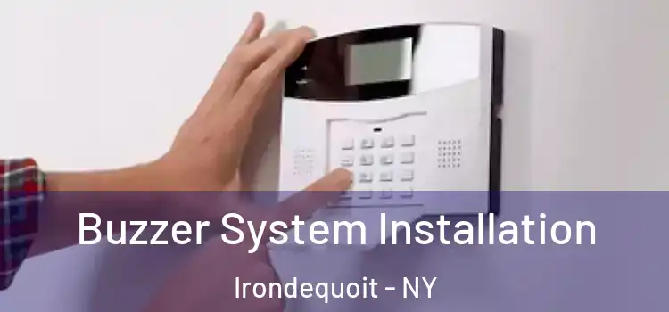 Buzzer System Installation Irondequoit - NY