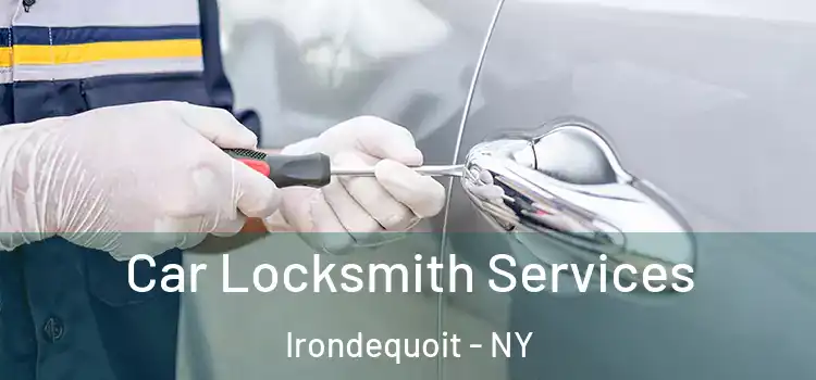 Car Locksmith Services Irondequoit - NY
