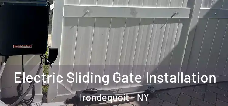 Electric Sliding Gate Installation Irondequoit - NY