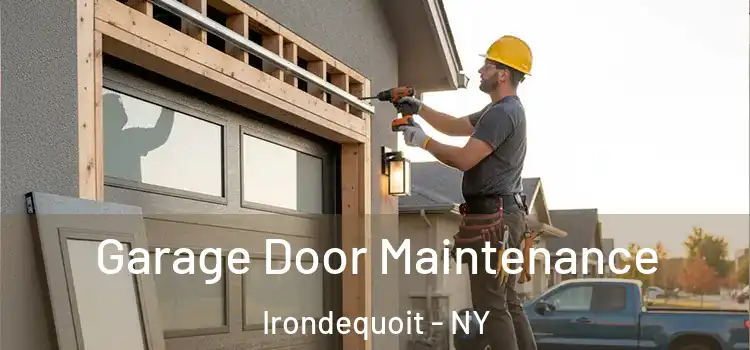 Garage Door Maintenance Irondequoit - NY
