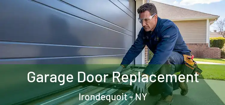  Garage Door Replacement Irondequoit - NY