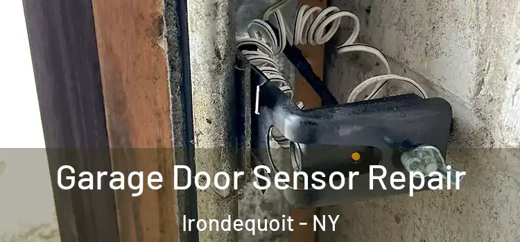Garage Door Sensor Repair Irondequoit - NY