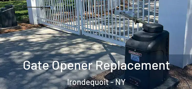  Gate Opener Replacement Irondequoit - NY