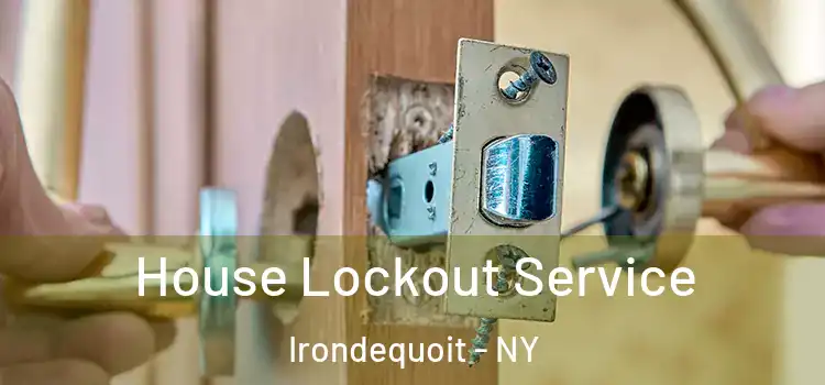 House Lockout Service Irondequoit - NY