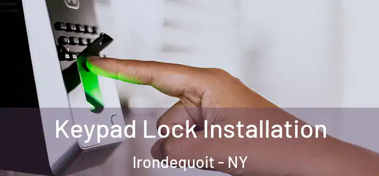  Keypad Lock Installation Irondequoit - NY