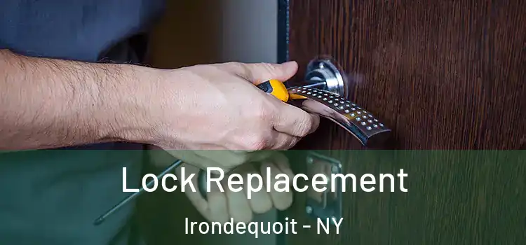 Lock Replacement Irondequoit - NY
