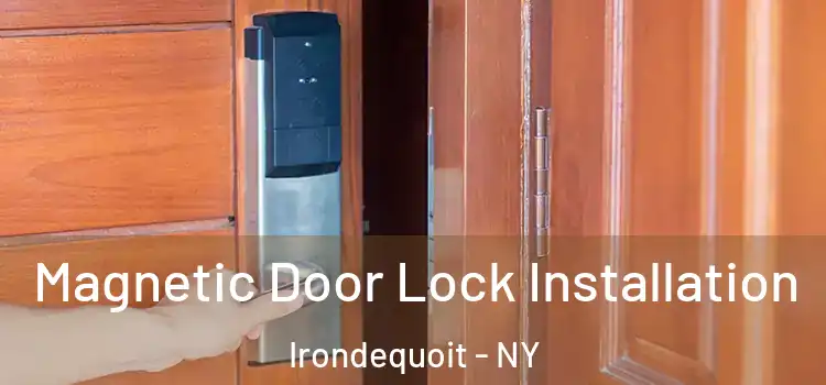  Magnetic Door Lock Installation Irondequoit - NY