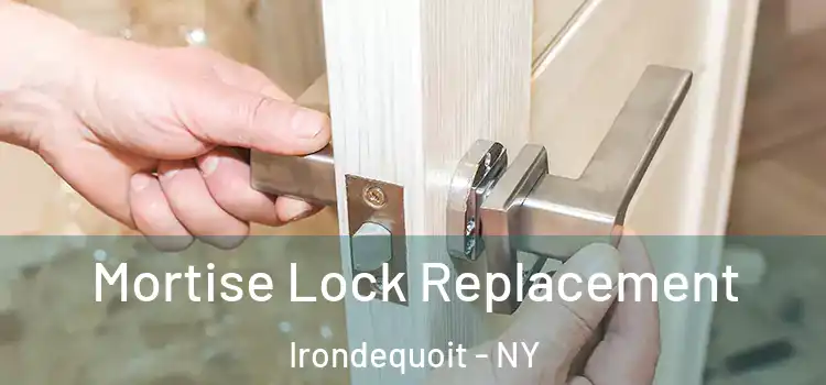  Mortise Lock Replacement Irondequoit - NY