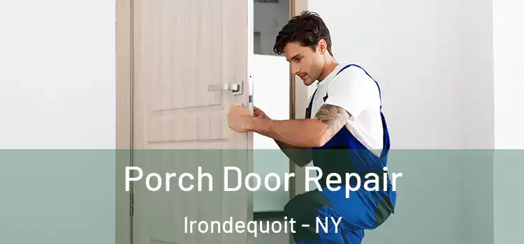  Porch Door Repair Irondequoit - NY