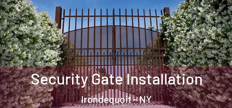 Security Gate Installation Irondequoit - NY