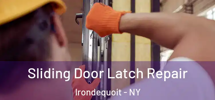 Sliding Door Latch Repair Irondequoit - NY