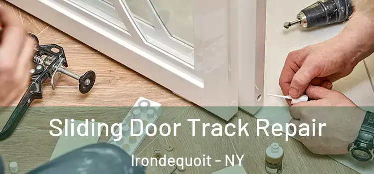 Sliding Door Track Repair Irondequoit - NY