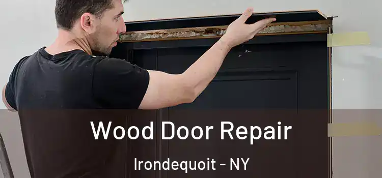 Wood Door Repair Irondequoit - NY
